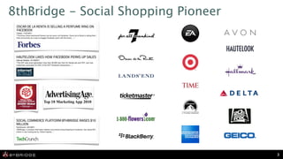8thBridge - Social Shopping Pioneer




     Top 10 Marketing App 2010




                                      3
 