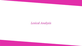 Lexical Analysis
 