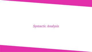 Syntactic Analysis
 