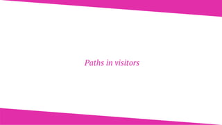 Paths in visitors
 