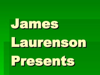 James Laurenson Presents 
