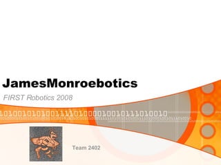JamesMonroebotics FIRST Robotics 2008 Team 2402 