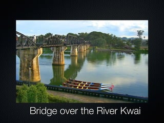 Bridge over the River Kwai 