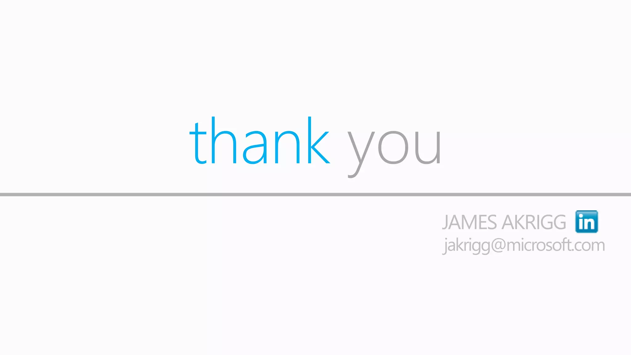 JAMES AKRIGG
jakrigg@microsoft.com
 