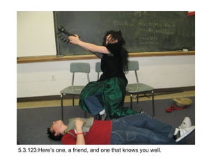 5.3.123:Here’s one, a friend, and one that knows you well. 