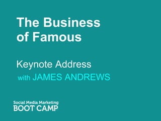 The Business  of Famous Keynote Address ,[object Object]