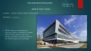 James b. hunt jr. library(case study) | PPTX