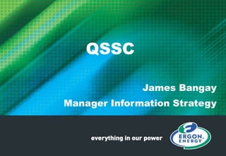 QSSC James Bangay Manager Information Strategy 