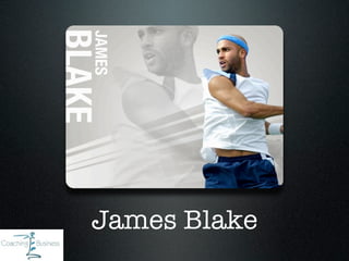 James Blake
 