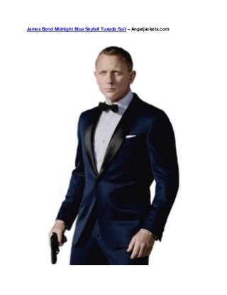 James Bond Midnight Blue Skyfall Tuxedo Suit – Angeljackets.com
 
