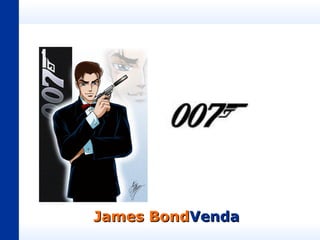 James BondVenda
 