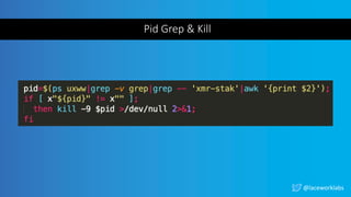 @laceworklabs
Pid Grep & Kill
 