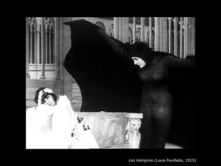 Les Vampires  (Louis Feuillade, 1915) 