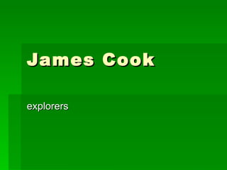 James Cook  explorers  