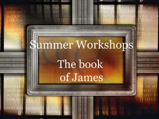 The book  of James Summer Workshops 