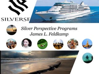 Silver Perspective Programs
James L. Feldkamp
 