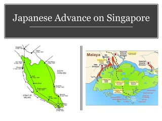 Japanese Advance on Singapore
 