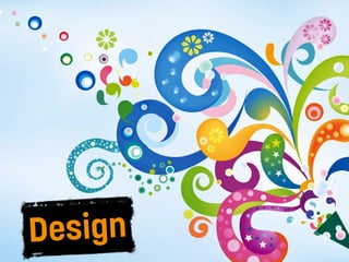 Design
 