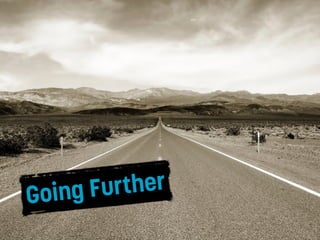 Going Further
 