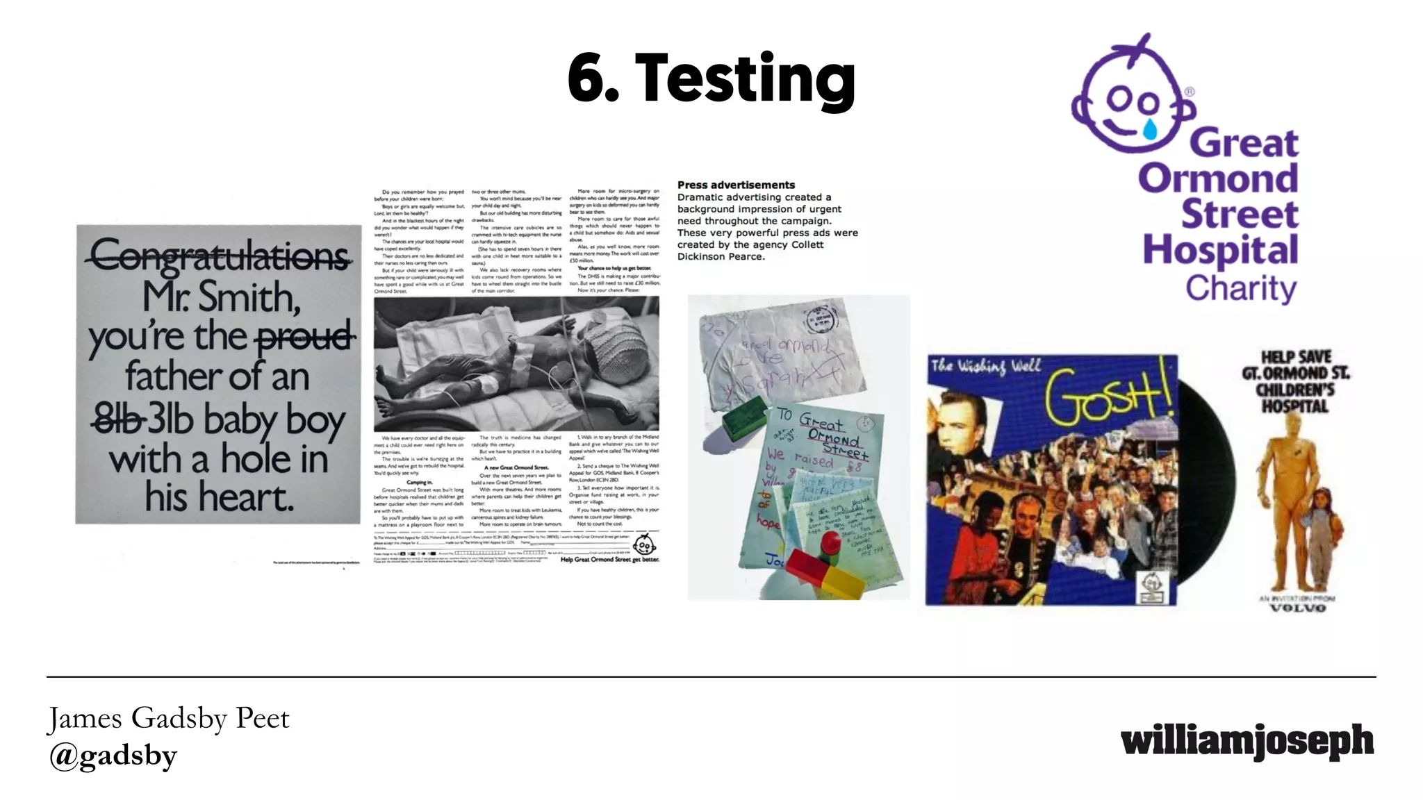 James Gadsby Peet
@gadsby
6. Testing
 