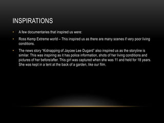 INSPIRATIONS 
• A few documentaries that inspired us were: 
• Ross Kemp Extreme world – This inspired us as there are many...