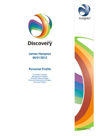 James Hampton
06/01/2012
Personal Profile
Foundation Chapter
Management Chapter
Effective Selling Chapter
Personal Achievement Chapter
Interview Chapter
 