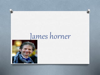 James horner
 