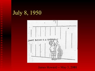 James Howard -- May 3, 200111
July 8, 1950
 