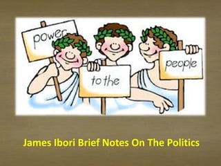 James Ibori Brief Notes On The Politics
 