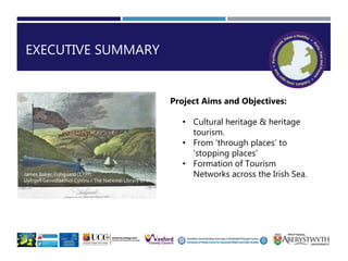 EXECUTIVE SUMMARY
James Baker: Fishguard (1797)
Llyfrgell Genedlaethol Cymru / The National Library of Wales
Project Aims ...