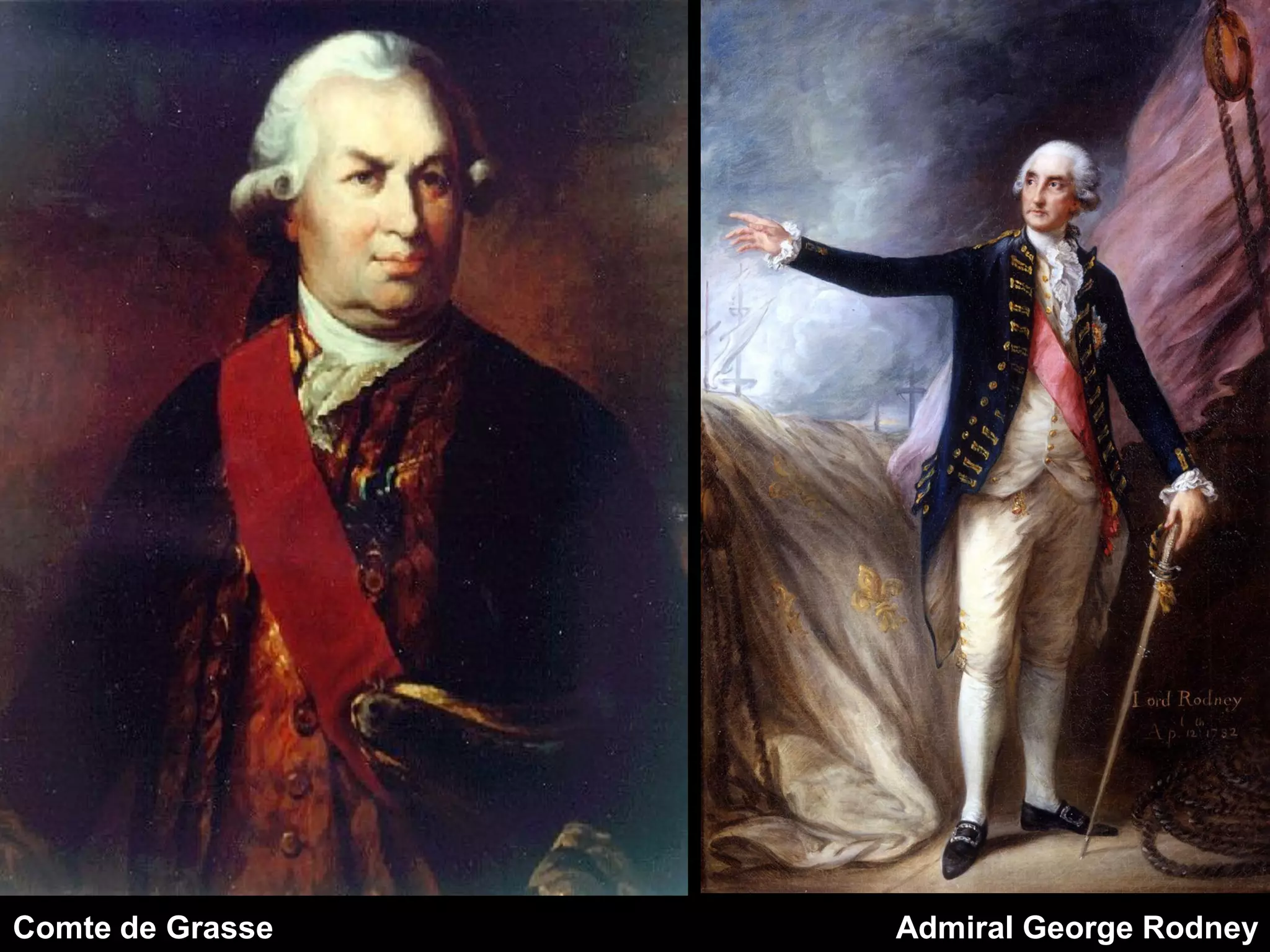 Comte de Grasse   Admiral George Rodney
 