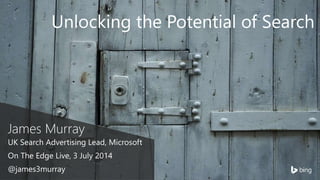 1
Unlocking the Potential of Search
 