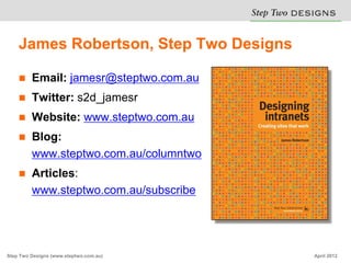 James Robertson, Step Two Designs

        Email: jamesr@steptwo.com.au
        Twitter: s2d_jamesr
        Website: ww...