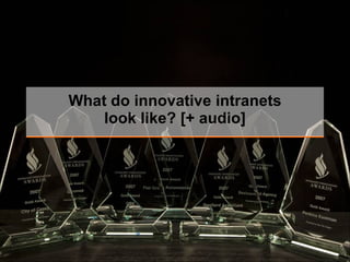 What do innovative intranets look like? [+ audio] 