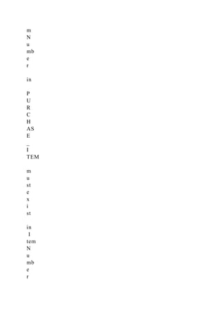 m
N
u
mb
e
r
in
P
U
R
C
H
AS
E
_
I
TEM
m
u
st
e
x
i
st
in
I
tem
N
u
mb
e
r
 