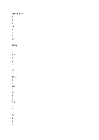 tance Tra
n
s
a
ct
i
o
n
s?
Why
o
r w
h
y
n
o
t?
Is it
p
o
ssi
b
le
f
o
r d
e
a
d
lo
c
k
t
 