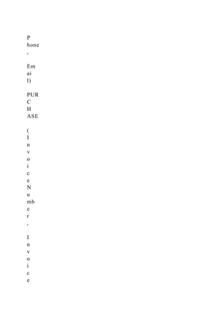 P
hone
,
Em
ai
l)
PUR
C
H
ASE
(
I
n
v
o
i
c
e
N
u
mb
e
r
,
I
n
v
o
i
c
e
 