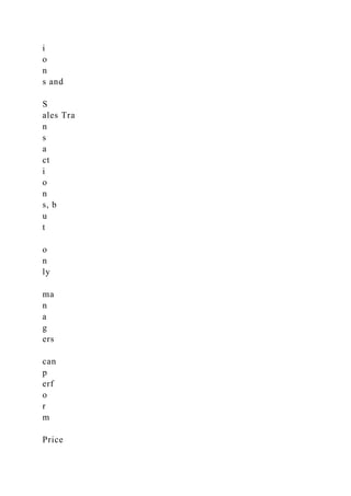 i
o
n
s and
S
ales Tra
n
s
a
ct
i
o
n
s, b
u
t
o
n
ly
ma
n
a
g
ers
can
p
erf
o
r
m
Price
 