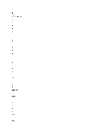 d
ed transa
c
ti
o
n
s.
D
o
y
o
u
t
h
i
n
k
th
i
s
b
ackup
and
re
c
o
v
ery
pro
 