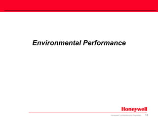 10Honeywell Confidential and Proprietary
Environmental Performance
 