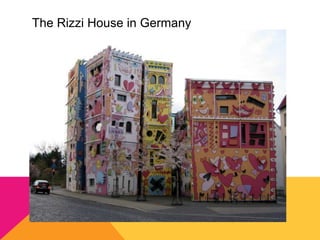 The Rizzi House in Germany
 