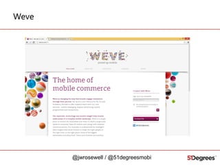 Weve

@jwrosewell / @51degreesmobi

 