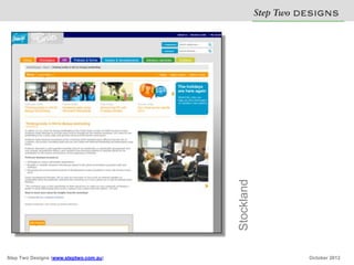 Step Two D S N
                                                              E IG S




                                        Stockland
Step Two Designs (www.steptwo.com.au)                        October 2012
 