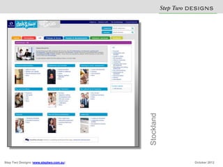 Step Two D S N
                                                              E IG S




                                        Stockland
Step Two Designs (www.steptwo.com.au)                        October 2012
 