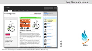 IDEO
                                                                                2009
Step Two Designs (www.steptwo.com.au)Intranets2012 (Sydney, May 16-18)
 