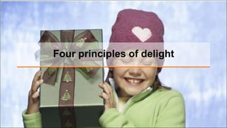 Four principles of delight
 