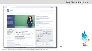 GE
                                                                              2009
Step Two Designs (www.steptwo.com.au)Intranets2012 (Sydney, May 16-18)
 