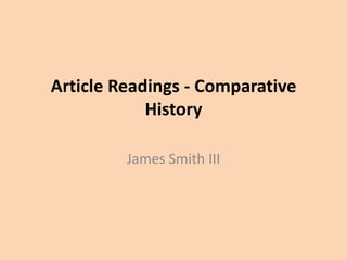 Article Readings - Comparative History James Smith III 