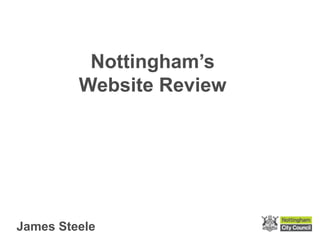 Nottingham’s
Website Review

James Steele

 