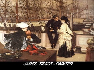 JAMES  TISSOT - PAINTER 